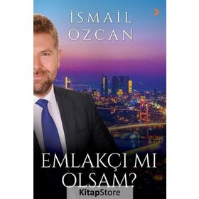 Emlakçı mı Olsam? - İsmail Özcan