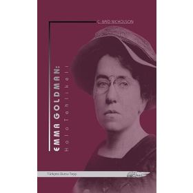Emma Goldman: Hala Tehlikeli - C. Brid Nicholson