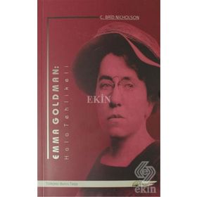 Emma Goldman: Hala Tehlikeli - C. Brid Nicholson