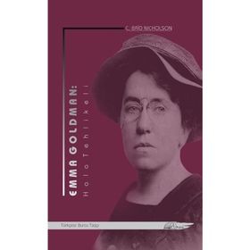 Emma Goldman: Hala Tehlikeli - C. Brid Nicholson