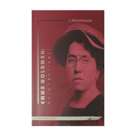 Emma Goldman: Hala Tehlikeli - C. Brid Nicholson