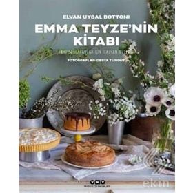 Emma Teyze'nin Kitabı - Yeni Başlayanlar İçin İtalyan Mutfağı - Kolektif