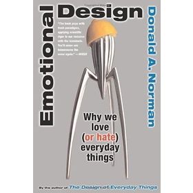 Emotional Design Why We Love (or Hate) Everyday Things - Don Norman