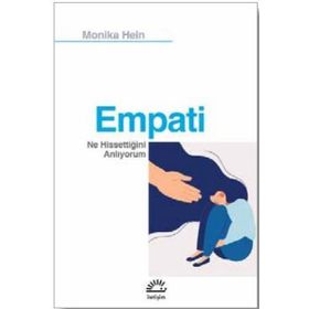 Empati - Ne Hissettiğini Anlıyorum - Monika Hein