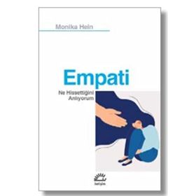 Empati - Ne Hissettiğini Anlıyorum - Monika Hein