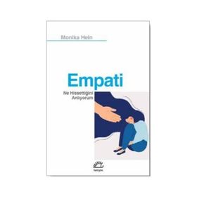 Empati - Ne Hissettiğini Anlıyorum - Monika Hein