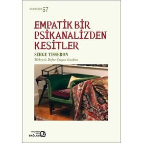 Empatik Bir Psikanalizden Kesitler - Serge Tisseron