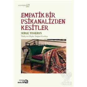 Empatik Bir Psikanalizden Kesitler - Serge Tisseron