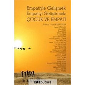 Empatiyle Gelişmek Empatiyi Geliştirmek Çocuk ve Empati - Yücel Kabapınar Cemal Ağırman Nur Akçin Esra Aslan Oktay Aydın Murat Başar Sibel Cengizhan Gizem Bengiç Çolak Özge Demeter Vesile Yıldız Demirtaş Filiz Kabapınar Gülin Karabağ Nilüfer Bircan Kaya