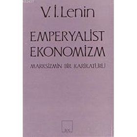 Emperyalist Ekonomizm - Marksizmin Bir Karikatürü - Vladimir İlyiç Lenin