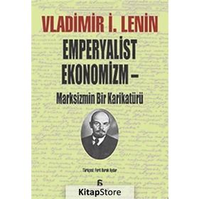 Emperyalist Ekonomizm - Marksizmin Bir Karikatürü - Vladimir İlyiç Lenin