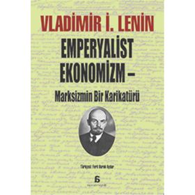 Emperyalist Ekonomizm - Marksizmin Bir Karikatürü - Vladimir İlyiç Lenin