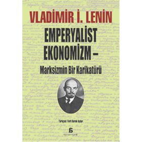 Emperyalist Ekonomizm - Marksizmin Bir Karikatürü - Vladimir İlyiç Lenin