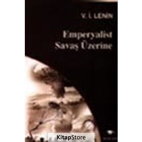 Emperyalist Savaş Üzerine - Vladimir İlyiç Lenin