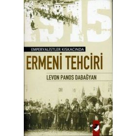 EMPERYALISTLER KISKACINDA ERMENI TEHCIRI - LEVON PANOS DABAĞYA