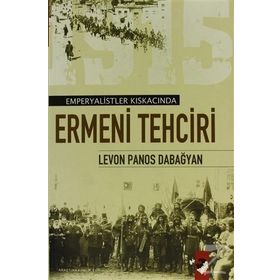 EMPERYALISTLER KISKACINDA ERMENI TEHCIRI - LEVON PANOS DABAĞYA