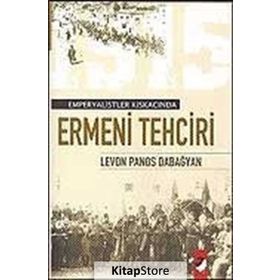 EMPERYALISTLER KISKACINDA ERMENI TEHCIRI - LEVON PANOS DABAĞYA