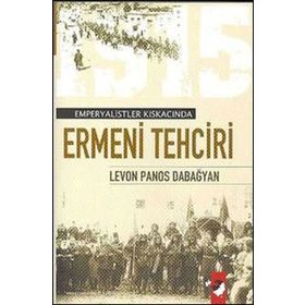EMPERYALISTLER KISKACINDA ERMENI TEHCIRI - LEVON PANOS DABAĞYA