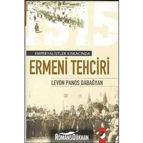 EMPERYALISTLER KISKACINDA ERMENI TEHCIRI - LEVON PANOS DABAĞYA