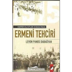 EMPERYALISTLER KISKACINDA ERMENI TEHCIRI - LEVON PANOS DABAĞYA