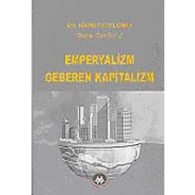Emperyalizm Geberen Kapitalizm: Bütün Eserleri 3 - Hikmet Kıvılcımlı