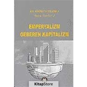 Emperyalizm Geberen Kapitalizm: Bütün Eserleri 3 - Hikmet Kıvılcımlı