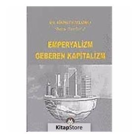 Emperyalizm Geberen Kapitalizm: Bütün Eserleri 3 - Hikmet Kıvılcımlı