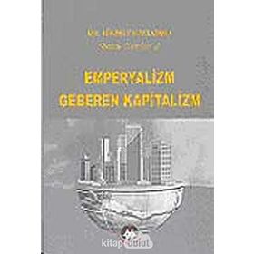 Emperyalizm Geberen Kapitalizm: Bütün Eserleri 3 - Hikmet Kıvılcımlı