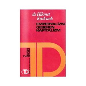 EMPERYALIZM GEBEREN KAPITALIZM - HIKMET KIVILCIMLI