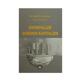 EMPERYALIZM GEBEREN KAPITALIZM - HIKMET KIVILCIMLI