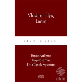 EMPERYALIZM- KAPITALIZMIN EN YÜKSEK AŞAMASI - VLADIMIR İLYİÇ LENIN