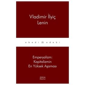 EMPERYALIZM- KAPITALIZMIN EN YÜKSEK AŞAMASI - VLADIMIR İLYİÇ LENIN
