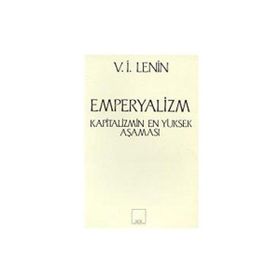 EMPERYALIZM- KAPITALIZMIN EN YÜKSEK AŞAMASI - VLADIMIR İLYİÇ LENIN
