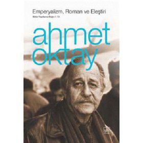 EMPERYALIZM, ROMAN VE ELEŞTİRİ - AHMET OKTAY