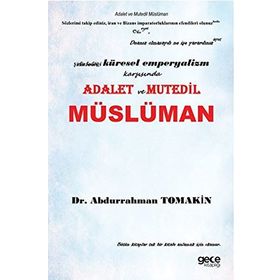 Emperyalizm, Şirk, Adalet Üçgeninde Üç Boyutlu Müslüman - Abdurrahman Tomakin