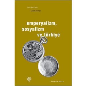 EMPERYALIZM, SOSYALIZM VE TÜRKİYE - KORKUT BORATAV