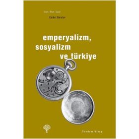 EMPERYALIZM, SOSYALIZM VE TÜRKİYE - KORKUT BORATAV