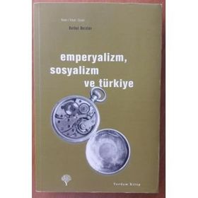 EMPERYALIZM, SOSYALIZM VE TÜRKİYE - KORKUT BORATAV