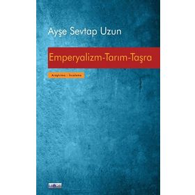 Emperyalizm Tarım Taşra Ayşe Sevtap Uzun