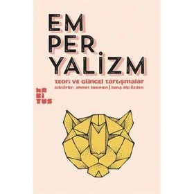 Emperyalizm - Teori ve Güncel Tartışmalar - Erol Ülker