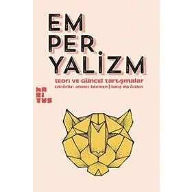 Emperyalizm - Teori ve Güncel Tartışmalar - Erol Ülker