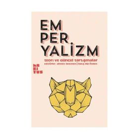 Emperyalizm - Teori ve Güncel Tartışmalar - Erol Ülker