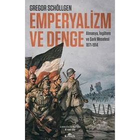 Emperyalizm ve Denge: Almanya, İngiltere ve Şark Meselesi