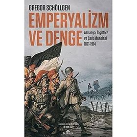 Emperyalizm ve Denge: Almanya, İngiltere ve Şark Meselesi