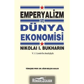 EMPERYALIZM VE DÜNYA EKONOMISI - NIKOLAI BUKHARIN