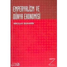 EMPERYALIZM VE DÜNYA EKONOMISI - NIKOLAI BUKHARIN