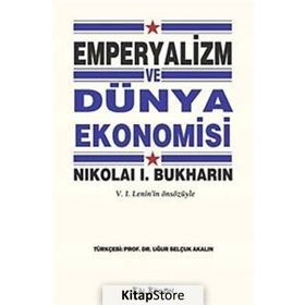 EMPERYALIZM VE DÜNYA EKONOMISI - NIKOLAI BUKHARIN