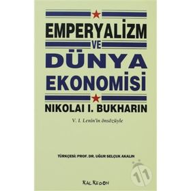 EMPERYALIZM VE DÜNYA EKONOMISI - NIKOLAI BUKHARIN