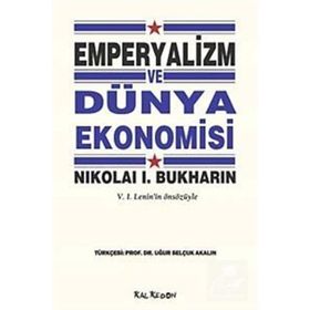 EMPERYALIZM VE DÜNYA EKONOMISI - NIKOLAI BUKHARIN