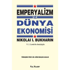 EMPERYALIZM VE DÜNYA EKONOMISI - NIKOLAY BUHARIN